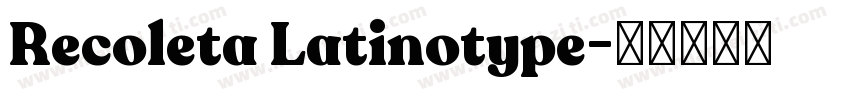 Recoleta Latinotype字体转换